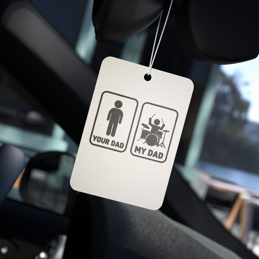 Your Dad My Dad Drummer Car Freshener – Drummer Dad Car Accessory