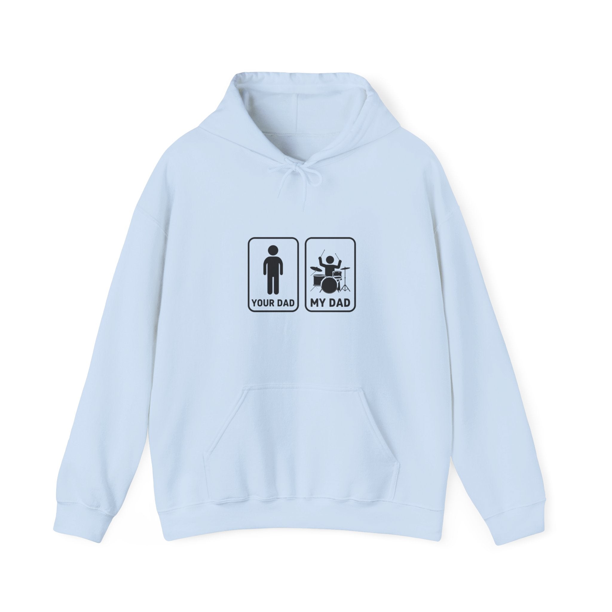 Your Dad My Dad Drummer Hoodie – Drummer Dad Sweatshirt