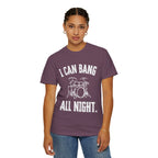 I Can Bang All Night - Graphic Drummer Tee