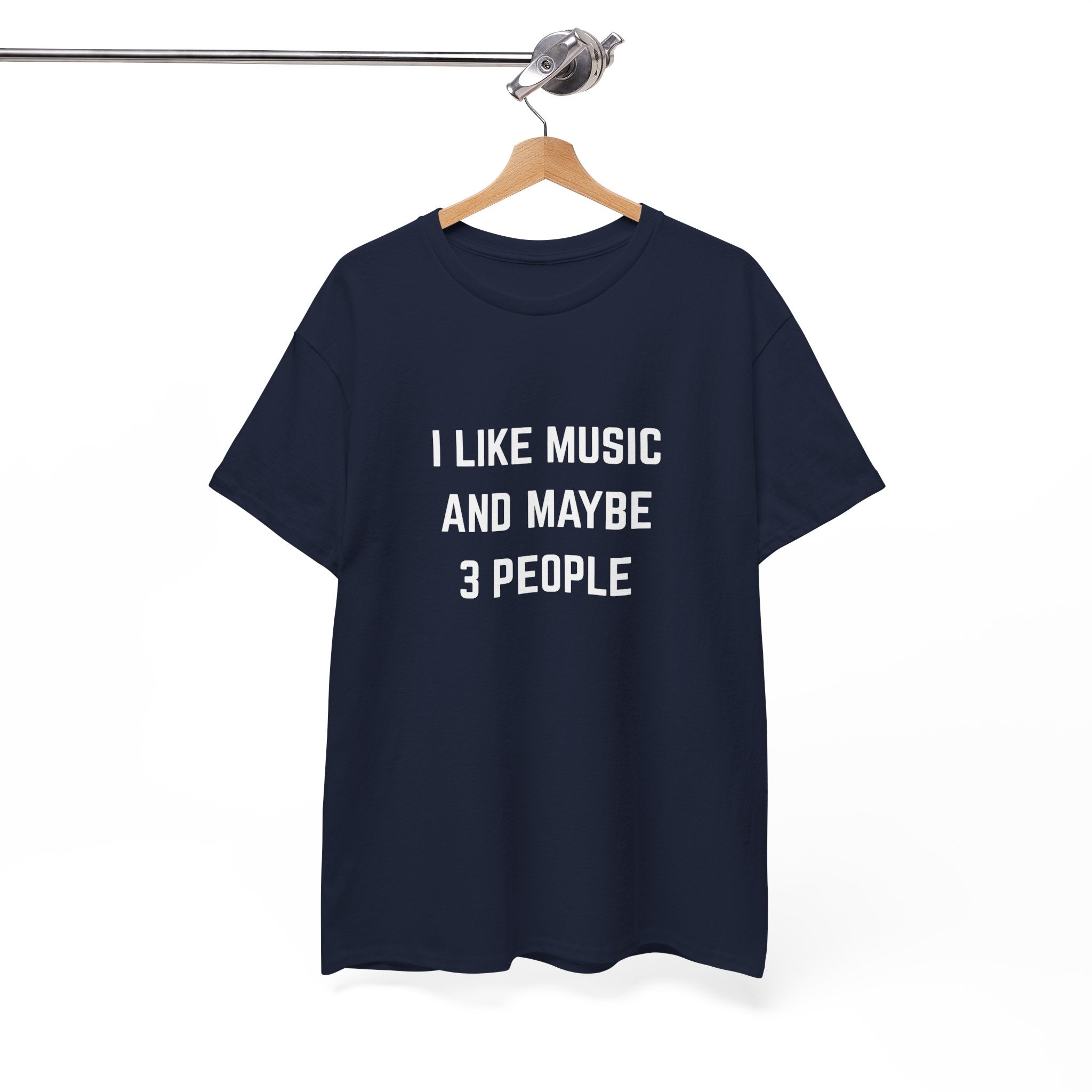 I Like Music And Maybe 3 People T-Shirt - Funny Music Lover Graphic Tee