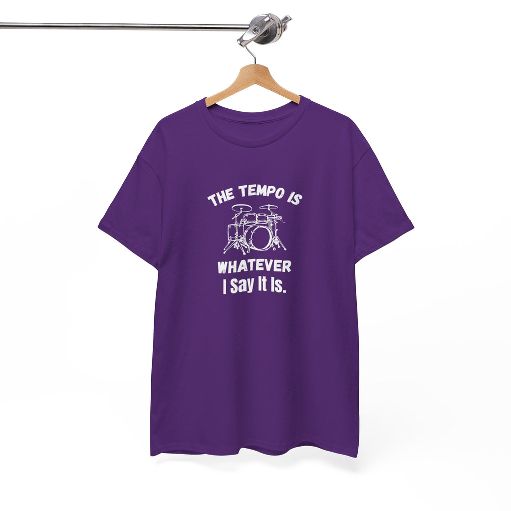 The Tempo Is Whatever I Say It Is T-Shirt - Funny Drummer Graphic Tee Music Shirt