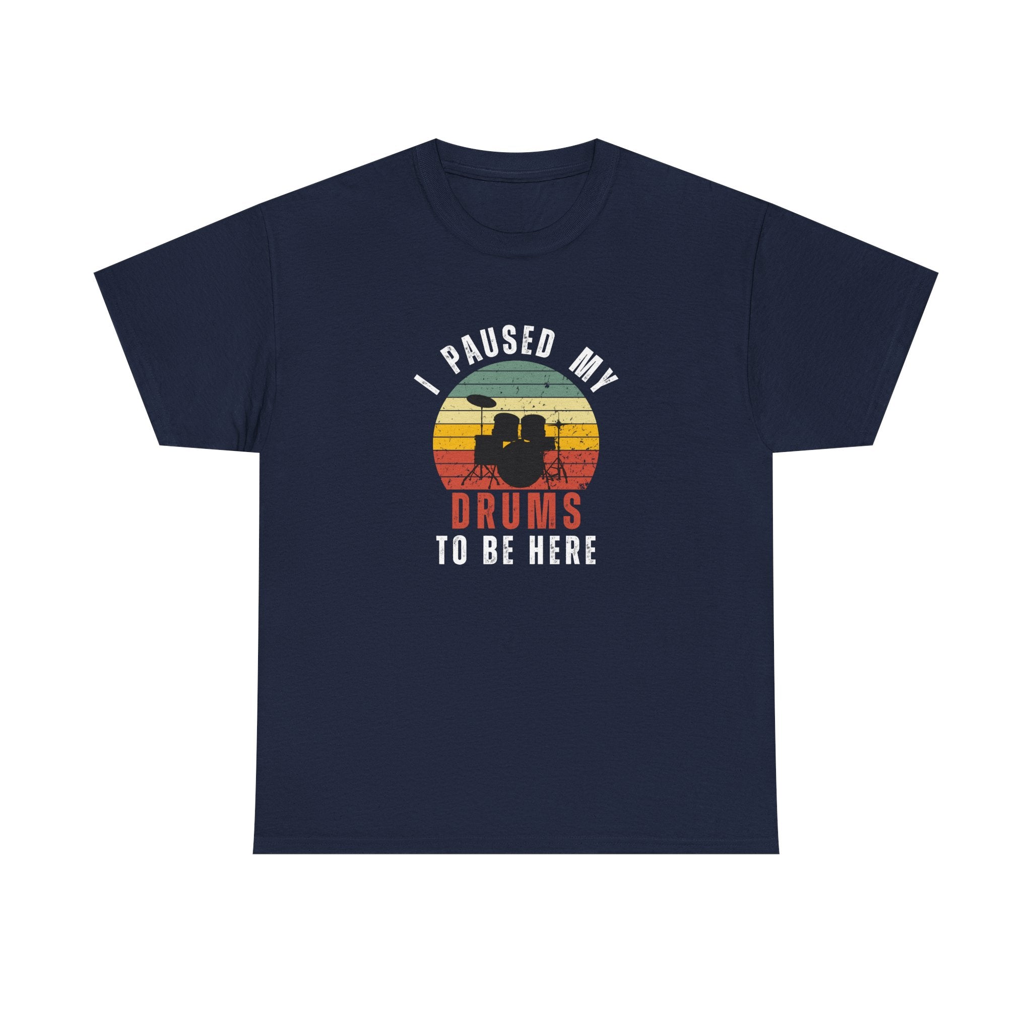 I Paused My Drums to Be Here T-Shirt - Retro Drum Kit Graphic Tee for Drummers