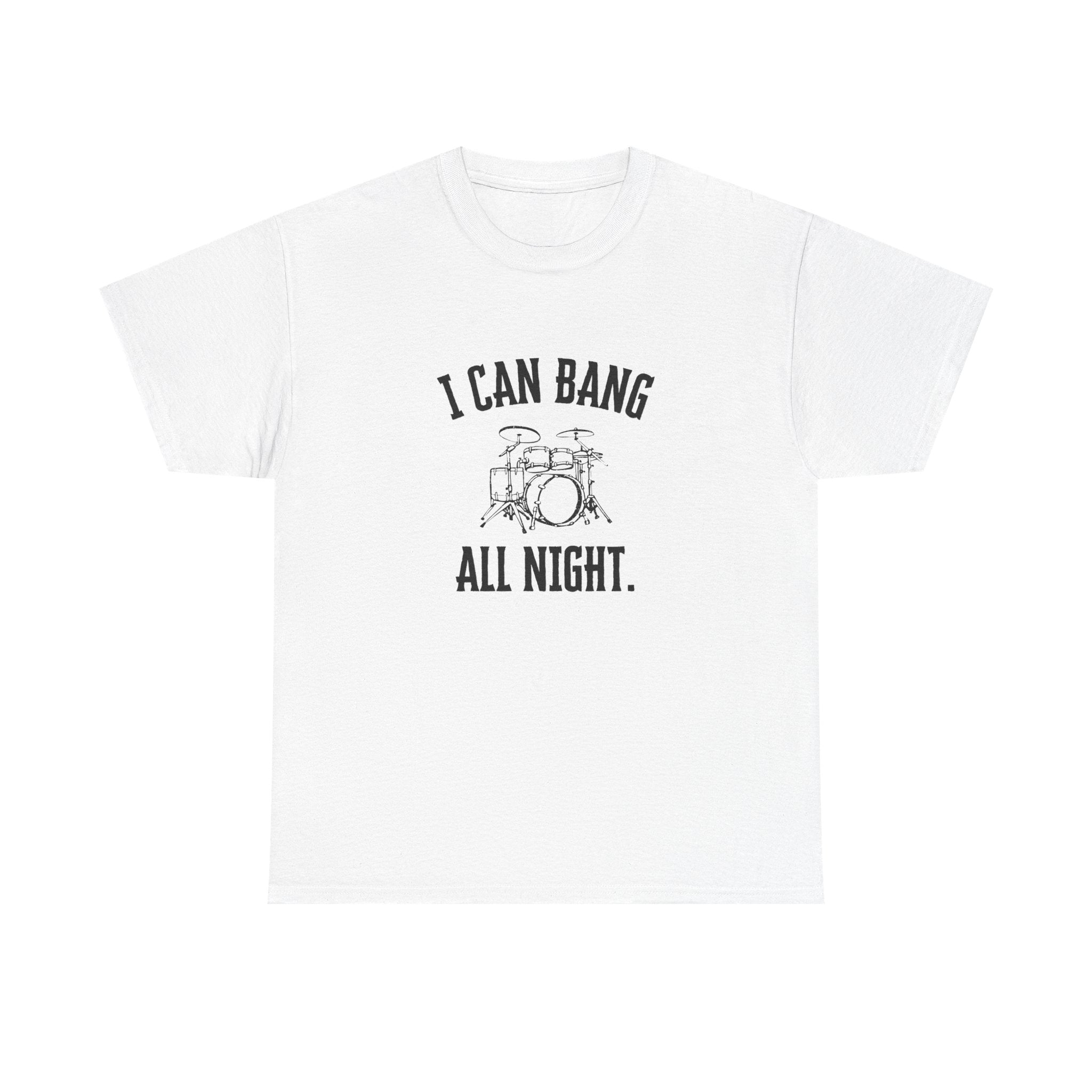 I Can Bang All Night T-Shirt - Vintage Drum Set Graphic Tee for Drummers