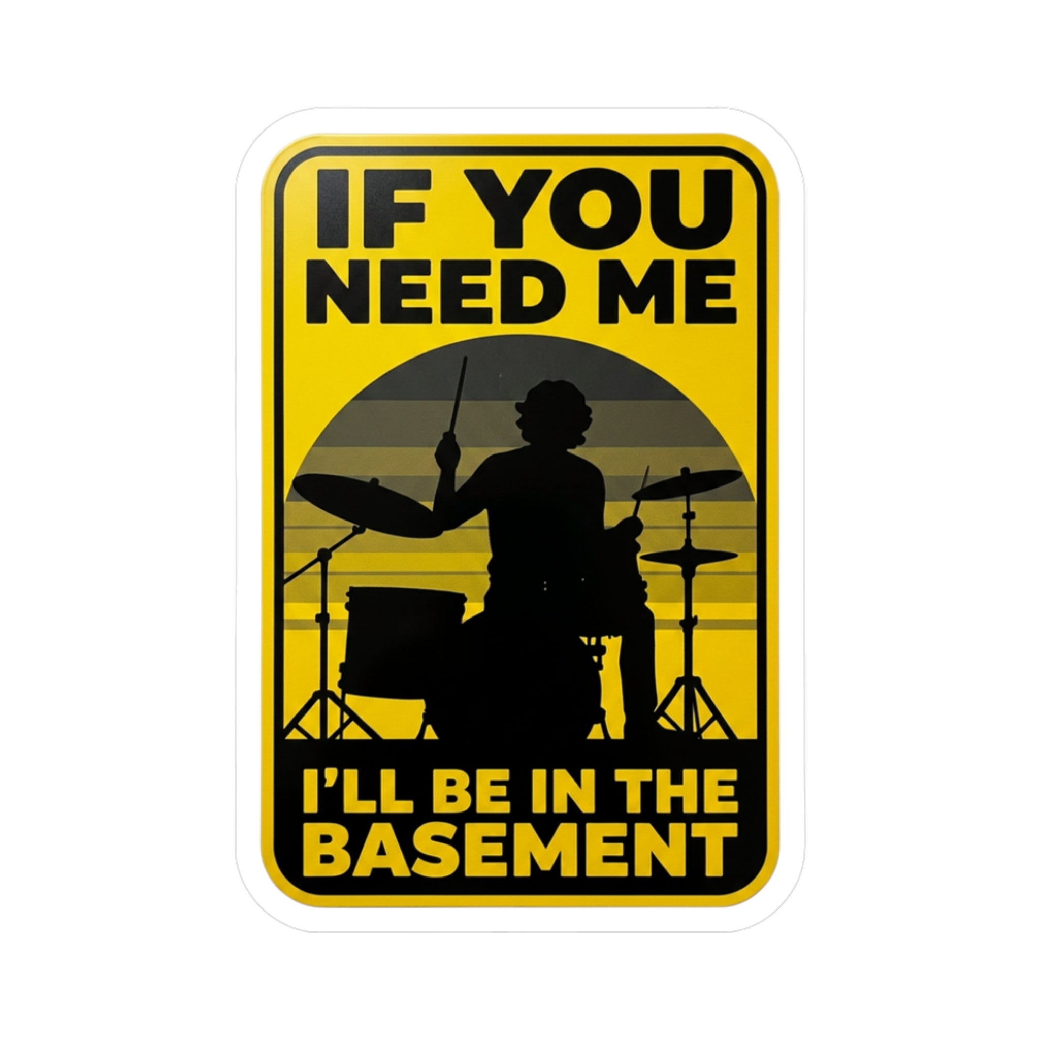 I'll Be In The Basement Drummer Sticker – Drum Player Sticker, Drumming Humor Sticker