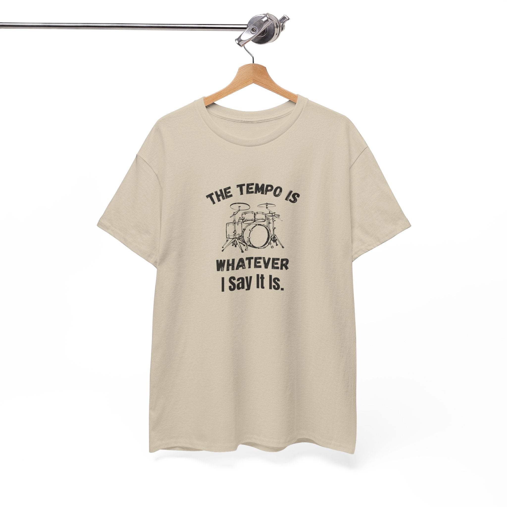 The Tempo Is Whatever I Say It Is T-Shirt - Funny Drummer Graphic Tee Music Shirt