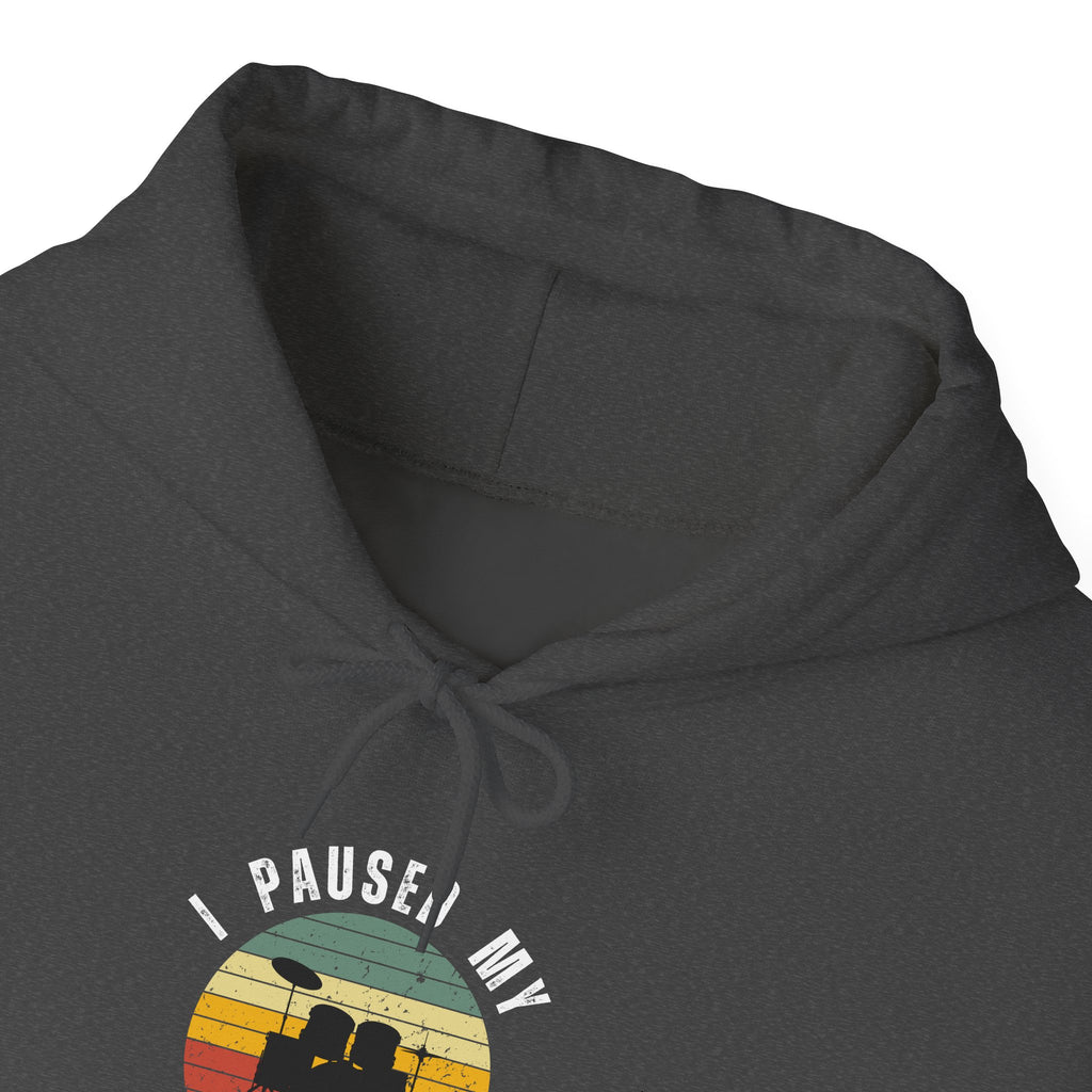 I Paused My Drums to Be Here Hoodie - Retro Drum Kit Sweatshirt for Drummers