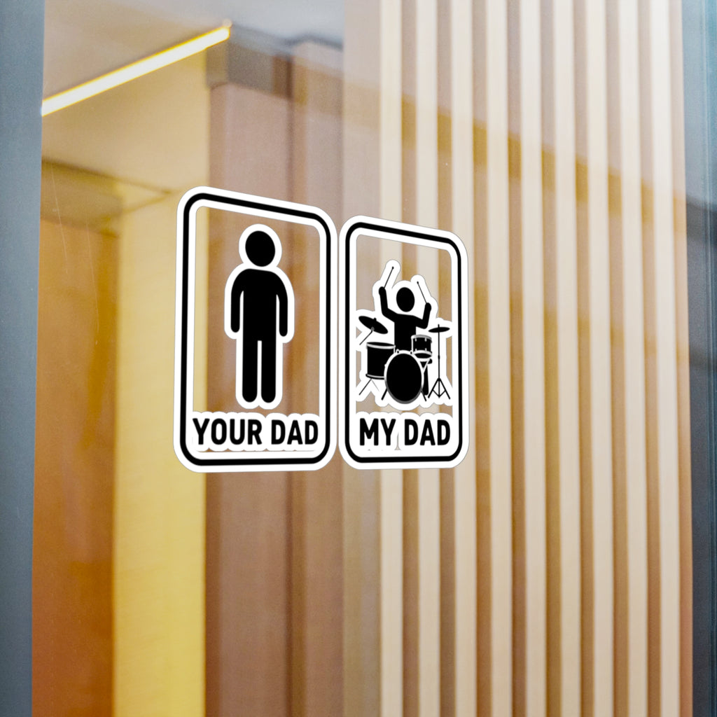 Your Dad My Dad Drummer Sticker – Drummer Dad Sticker
