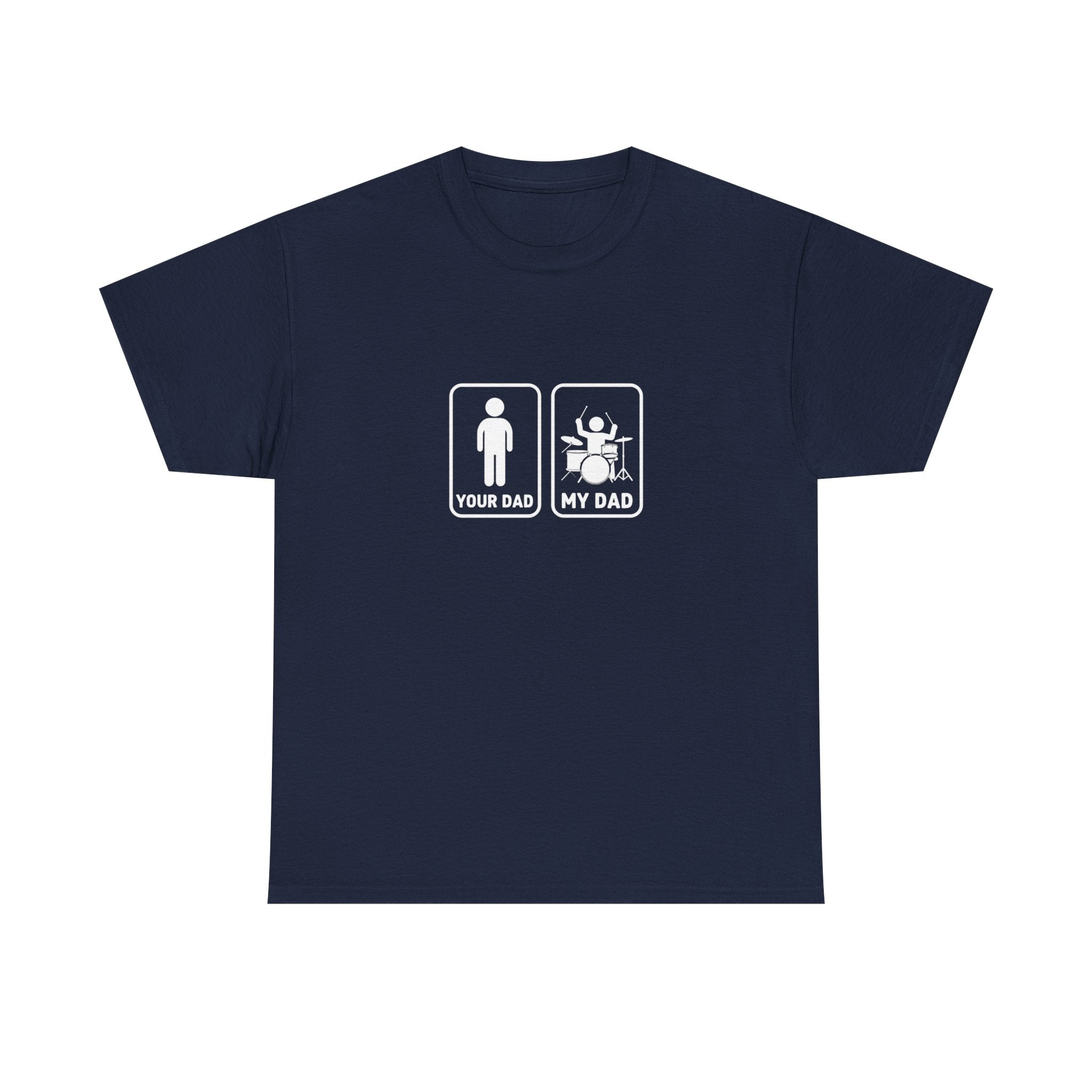Your Dad My Dad Drummer T-Shirt - Drummer Dad Shirt, Gift for Drummer Dad