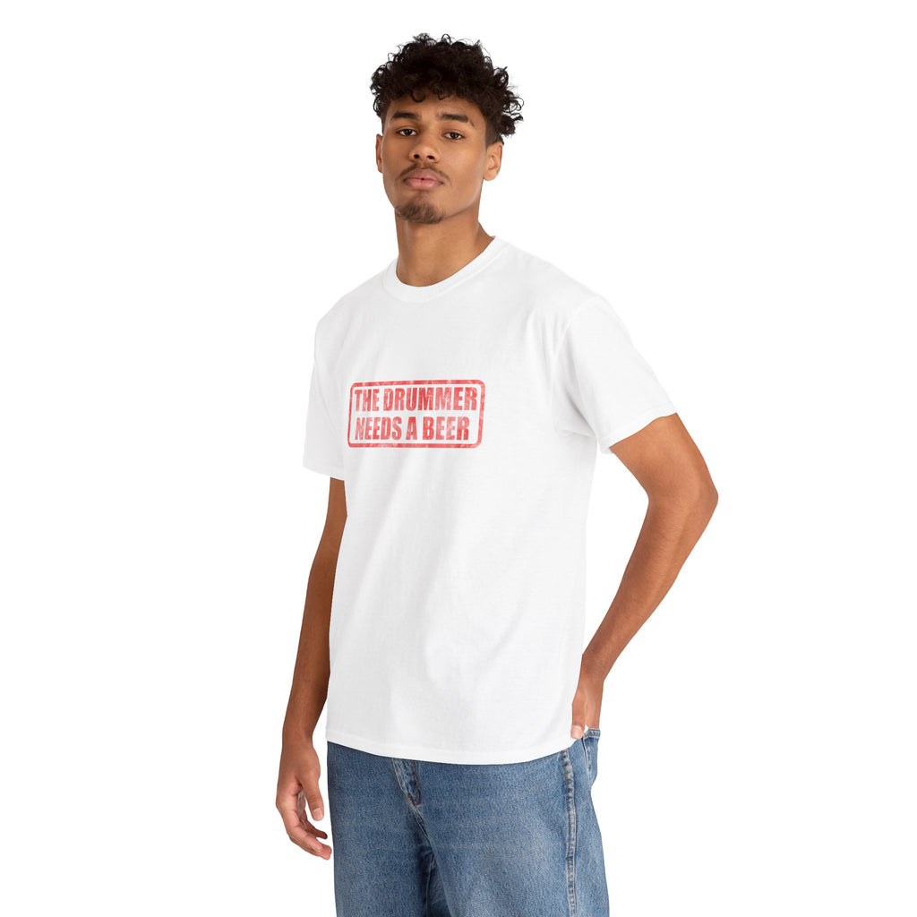The Drummer Needs A Beer T-Shirt - Funny Musician Tee for Drum Players & Band Gifts