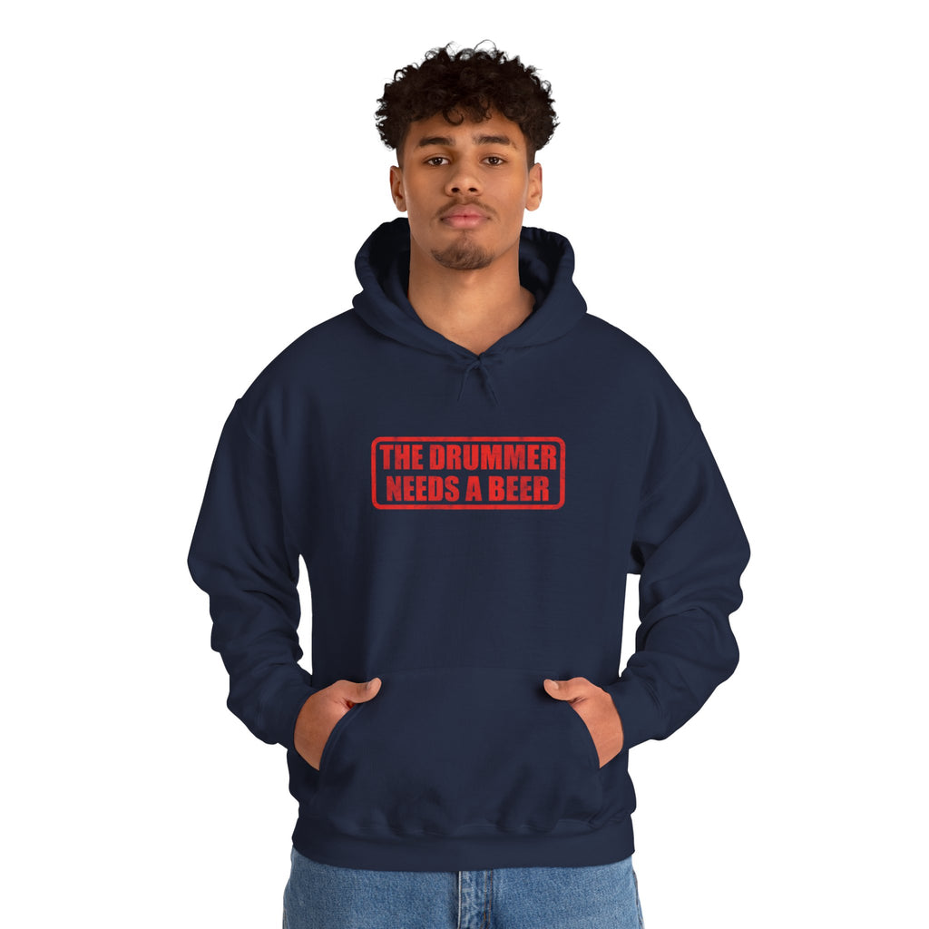 The Drummer Needs A Beer Hoodie - Funny Musician Sweatshirt for Drum Players & Band Gifts