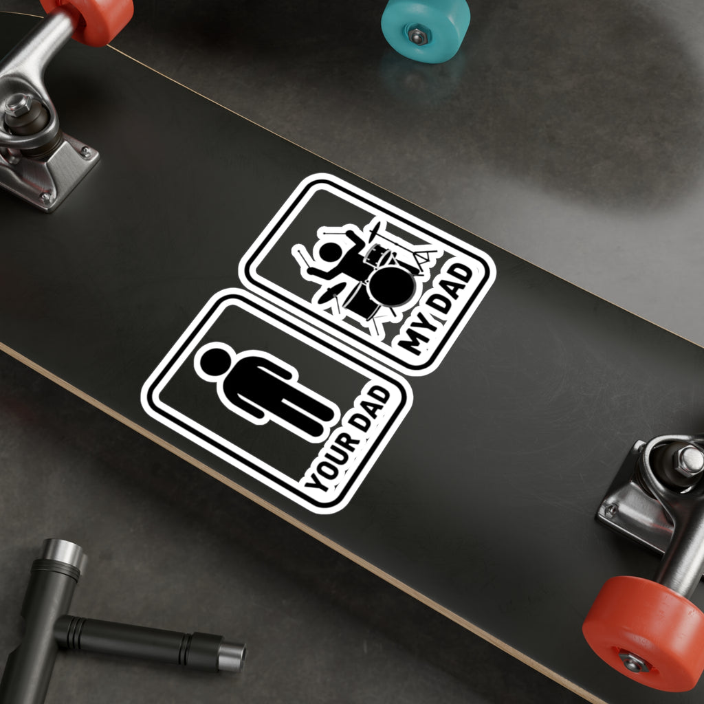 Your Dad My Dad Drummer Sticker – Drummer Dad Sticker