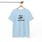 More Cowbell T-Shirt - Funny Drummer Graphic Tee Music Shirt