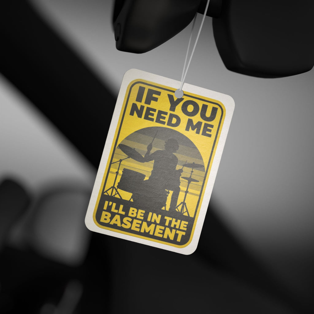 I'll Be In The Basement Drummer Car Freshener – Drum Player Car Accessory