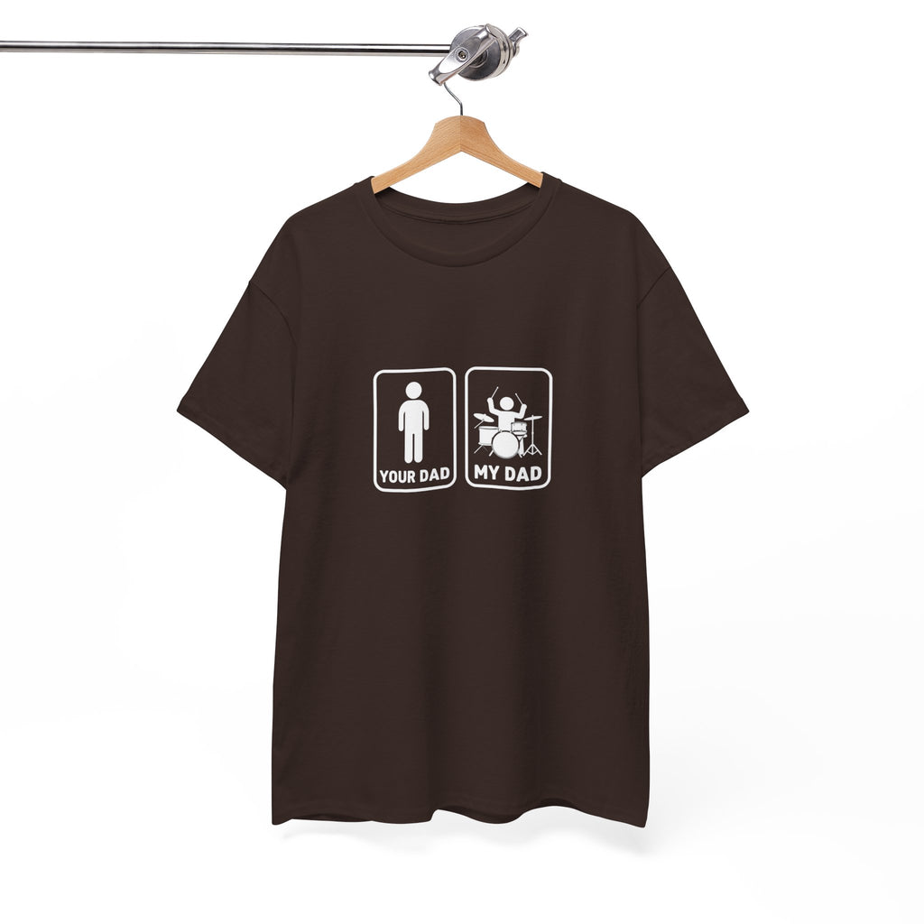 Your Dad My Dad Drummer T-Shirt - Drummer Dad Shirt, Gift for Drummer Dad