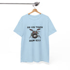 Did You Touch My Drum Set T-Shirt - Funny Drummer Graphic Tee Music Shirt