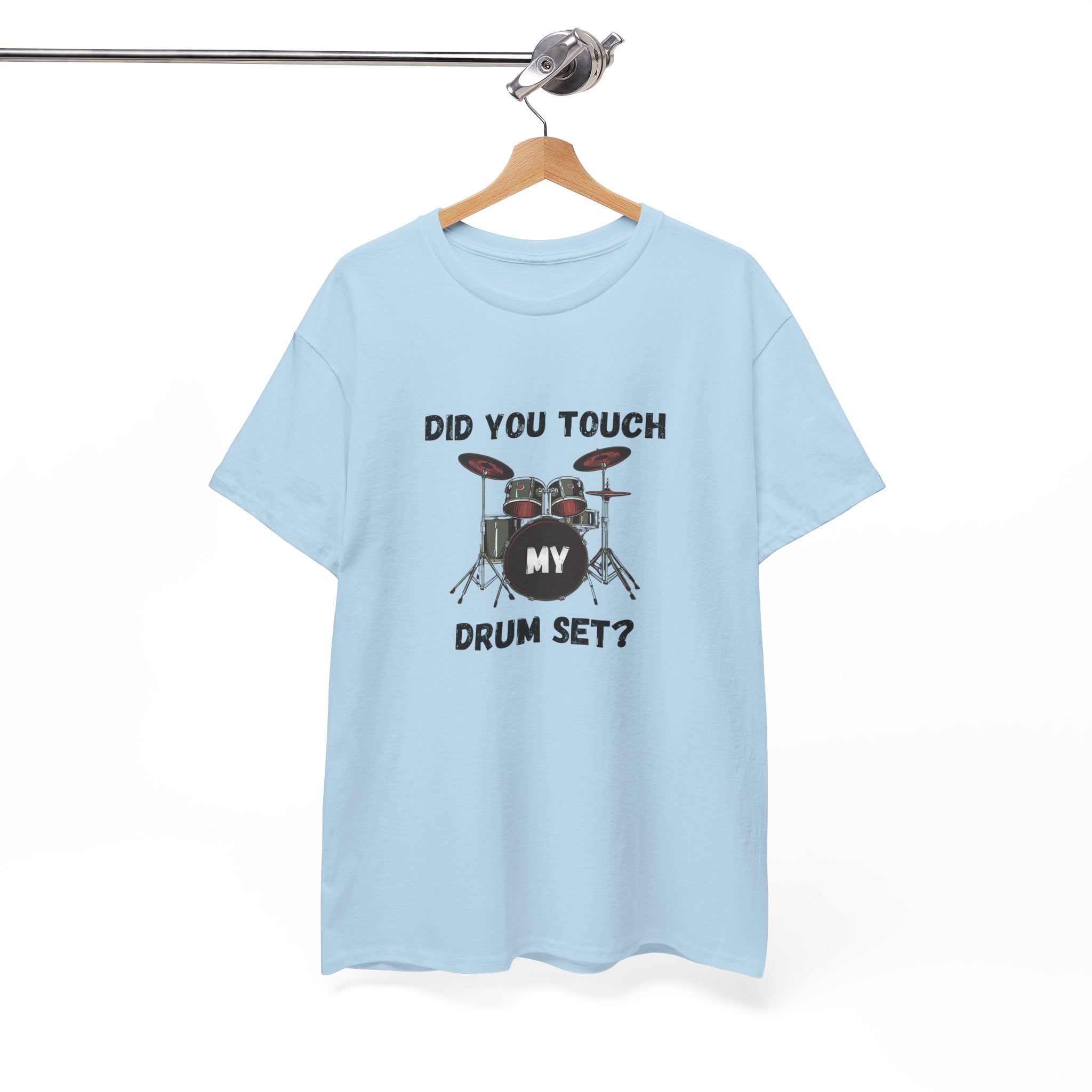 Did You Touch My Drum Set T-Shirt - Funny Drummer Graphic Tee Music Shirt