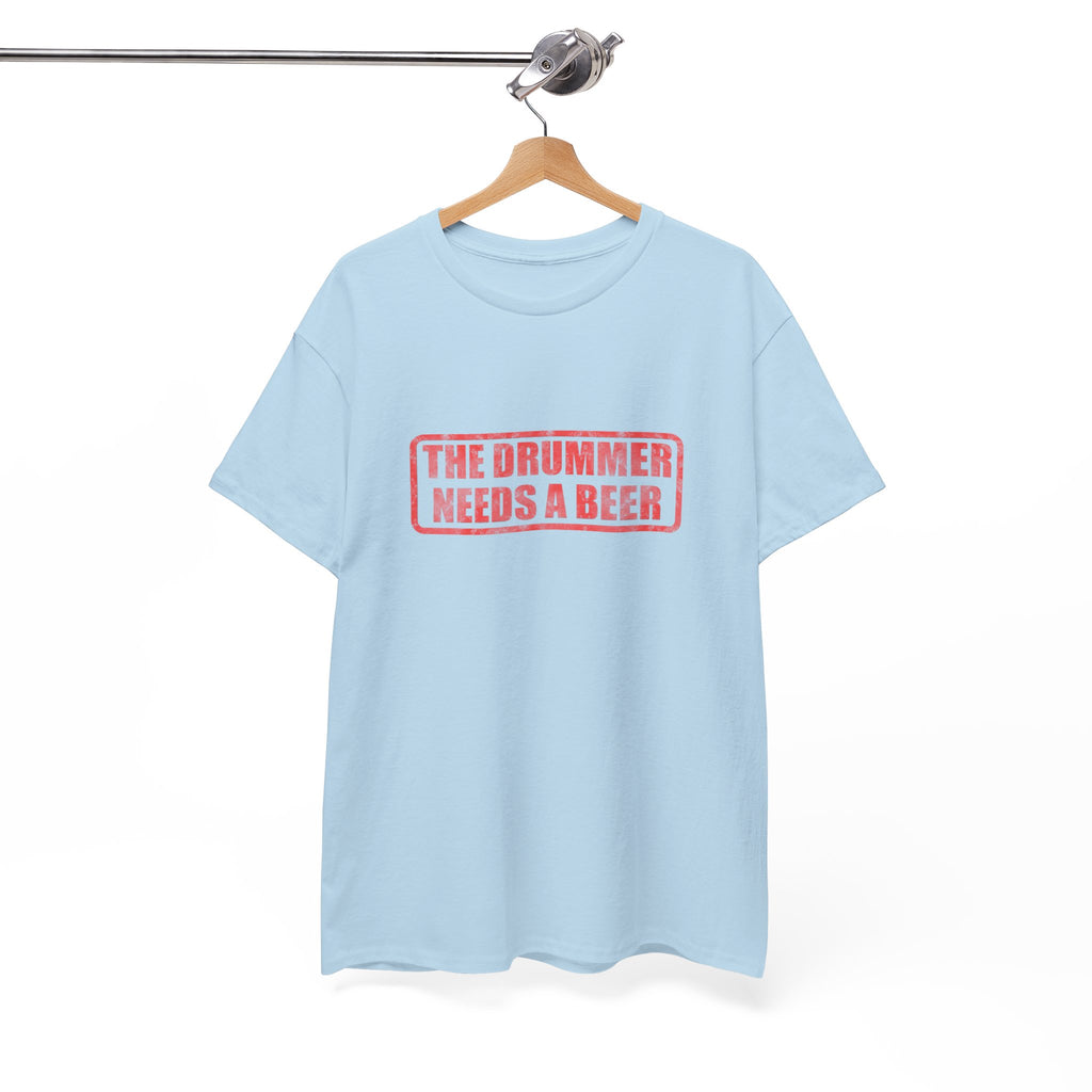 The Drummer Needs A Beer T-Shirt - Funny Musician Tee for Drum Players & Band Gifts