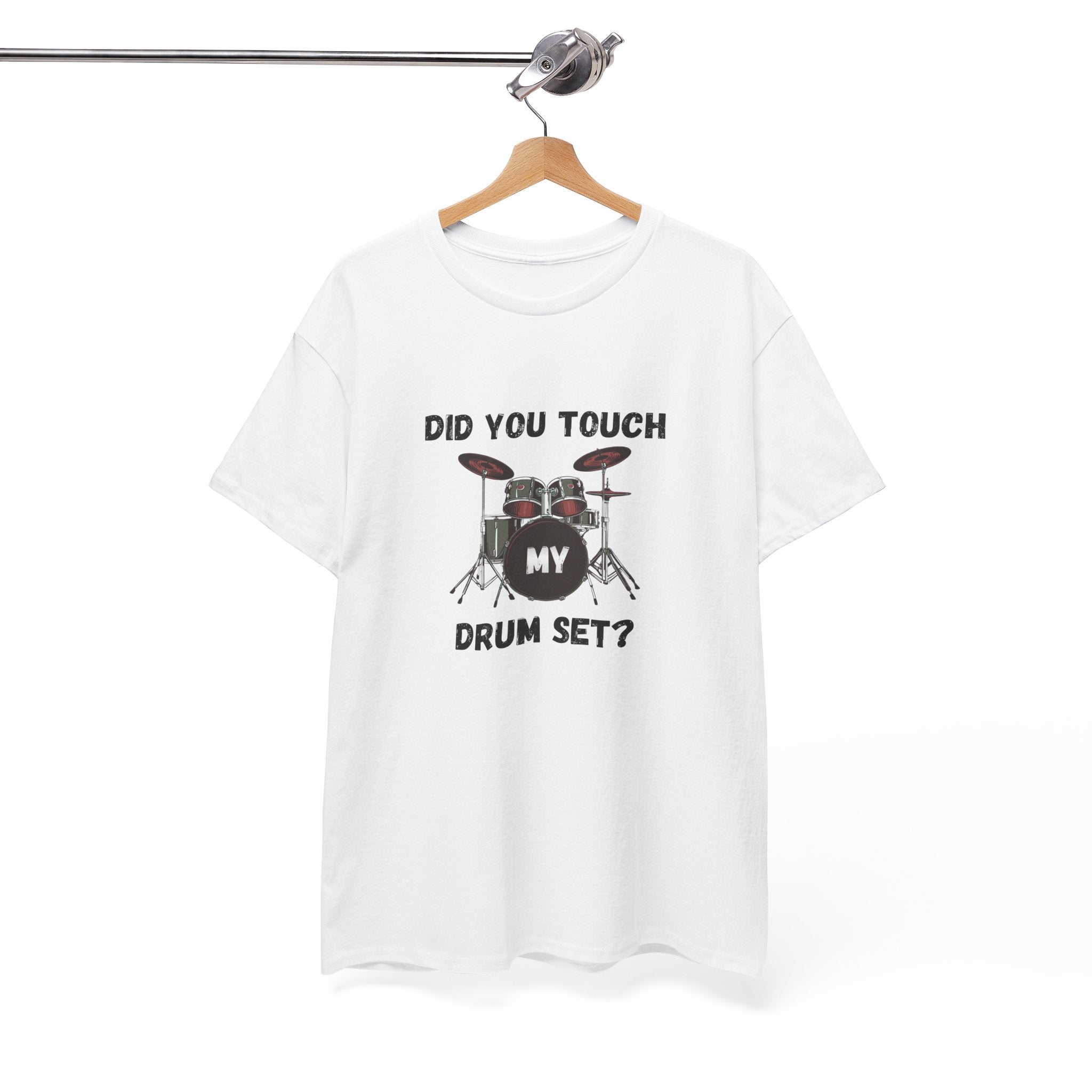 Did You Touch My Drum Set T-Shirt - Funny Drummer Graphic Tee Music Shirt