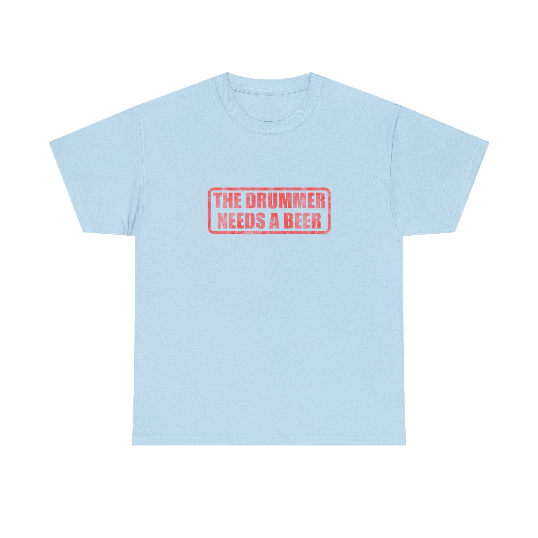 The Drummer Needs A Beer T-Shirt - Funny Musician Tee for Drum Players & Band Gifts