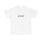 Got Drums? T‑Shirt - Minimalist Drum Tee for Drummers & Music Lovers