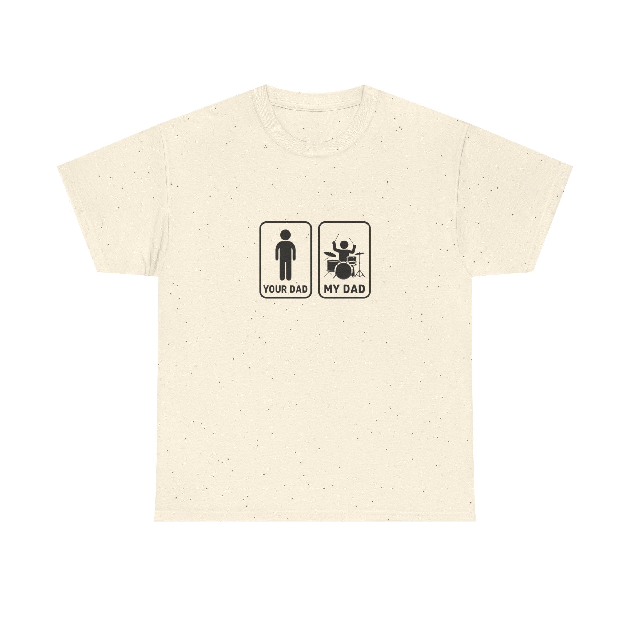 Your Dad My Dad Drummer T-Shirt - Drummer Dad Shirt, Gift for Drummer Dad