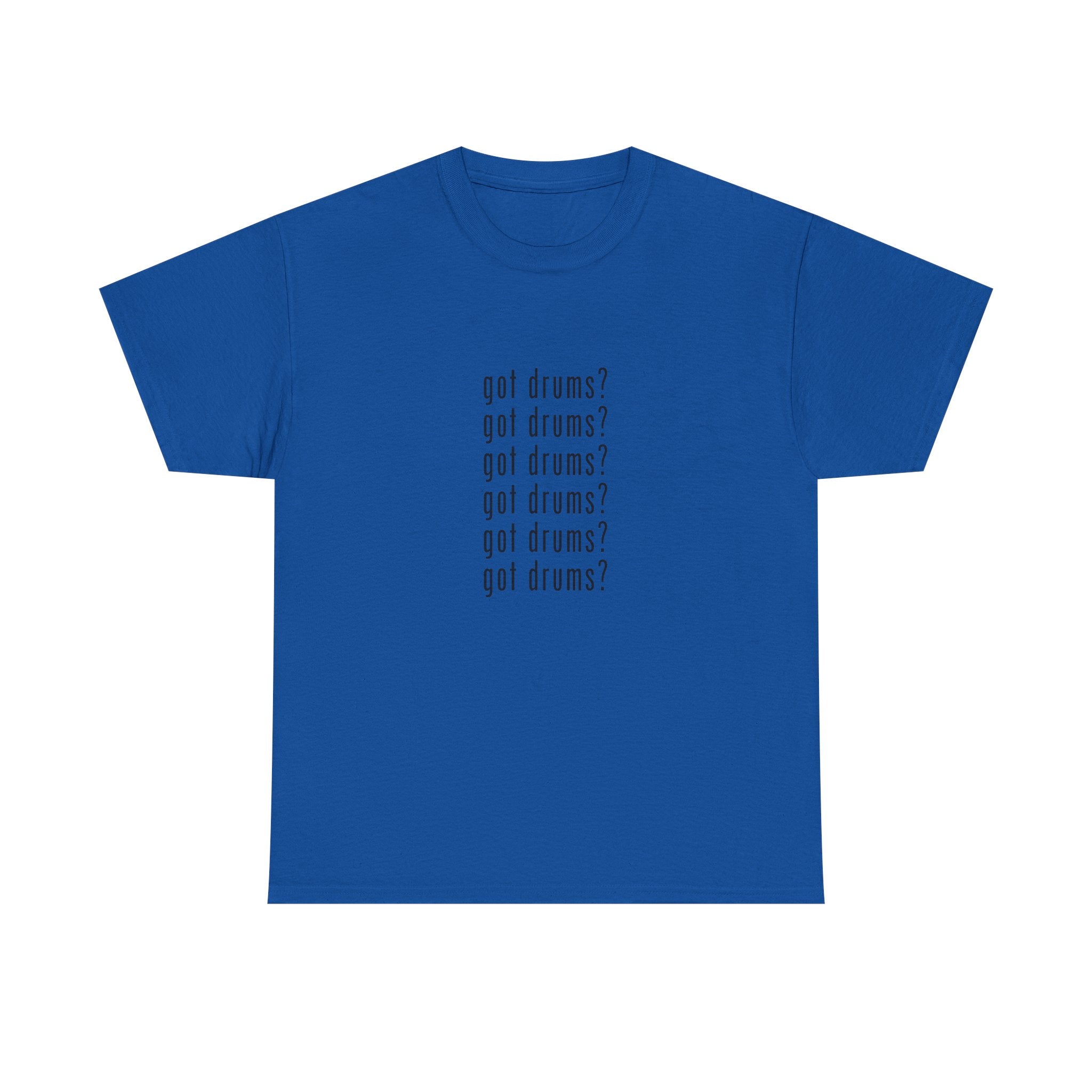 Got Drums? T‑Shirt - Drum Tee for Drummers & Music Lovers