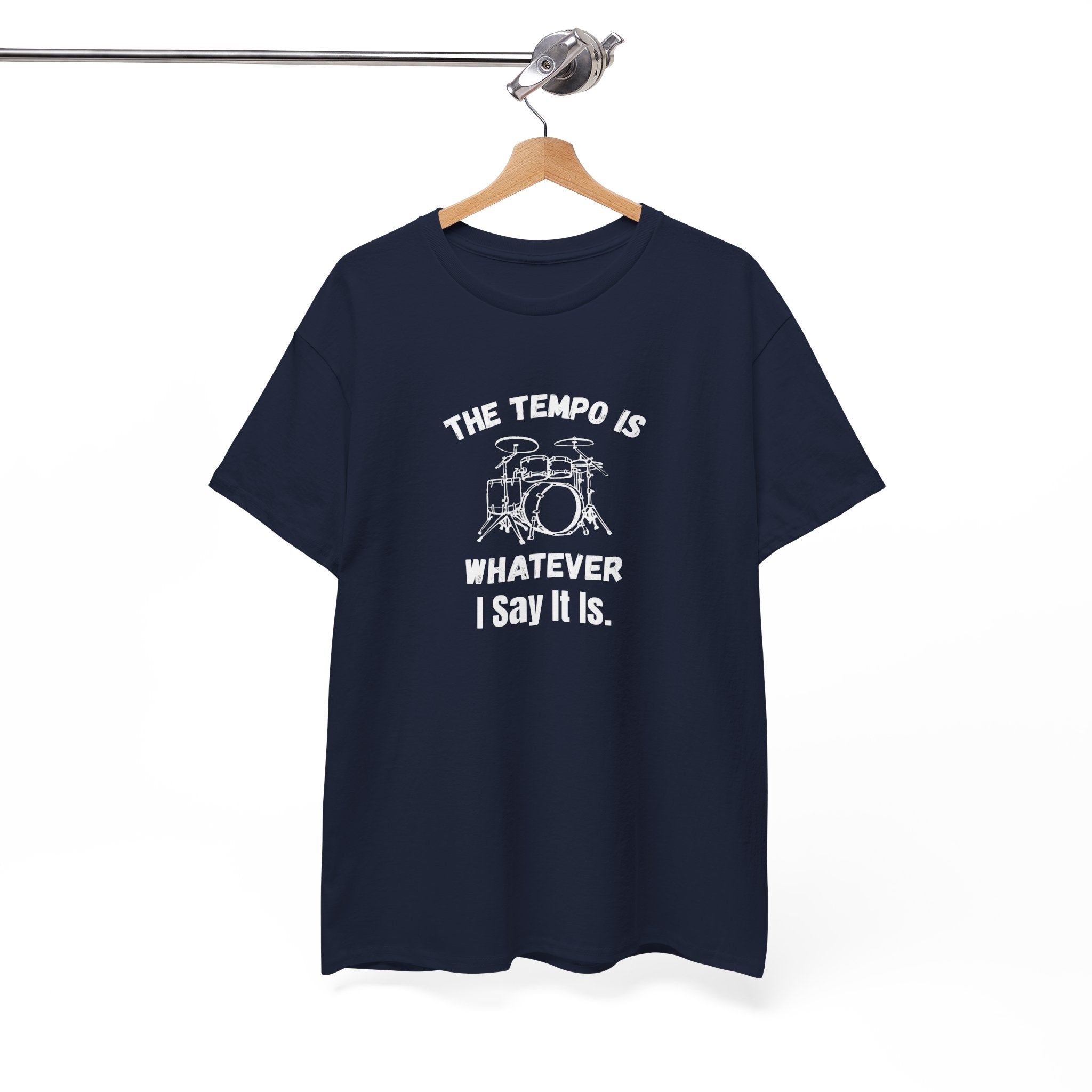 The Tempo Is Whatever I Say It Is T-Shirt - Funny Drummer Graphic Tee Music Shirt