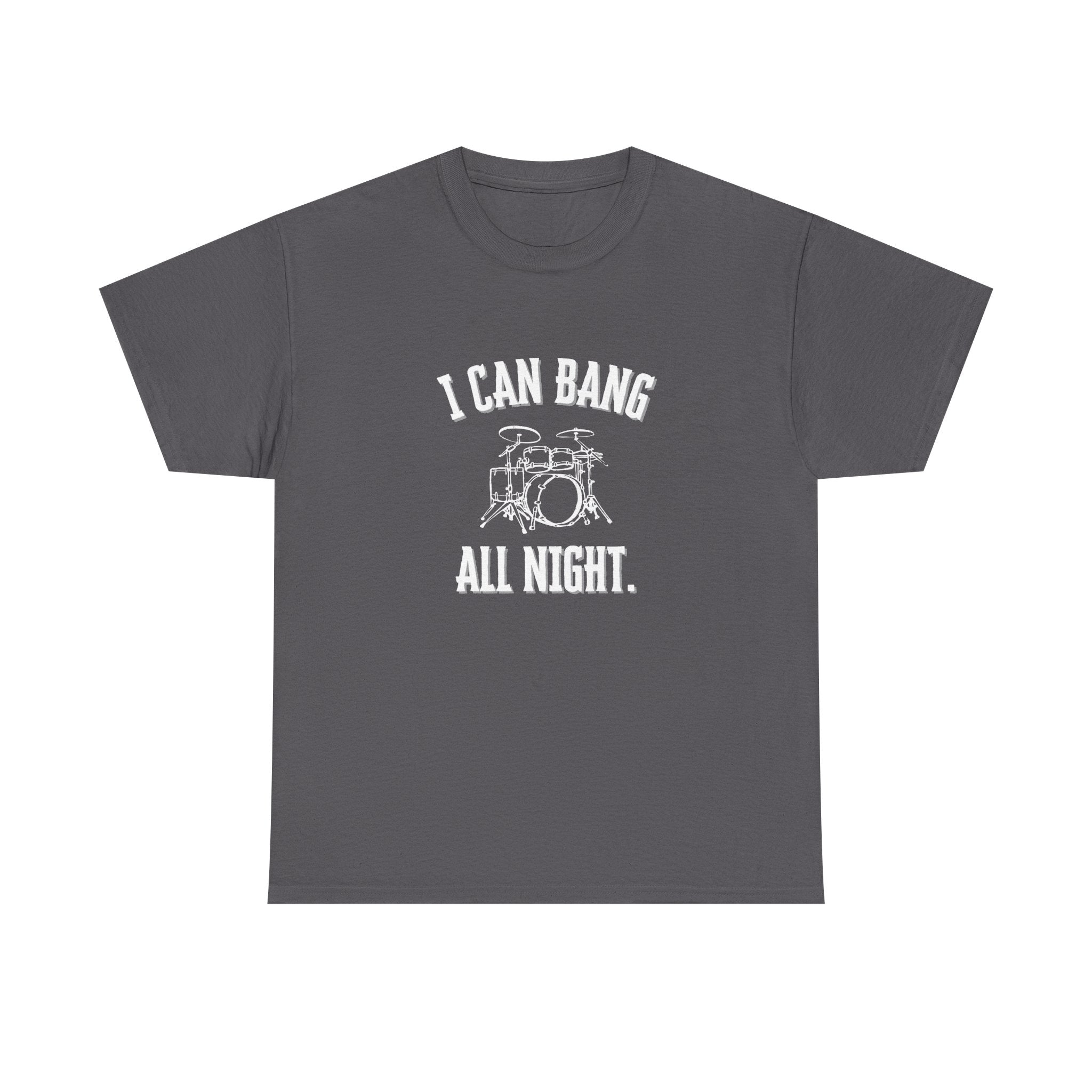 I Can Bang All Night T-Shirt - Vintage Drum Set Graphic Tee for Drummers