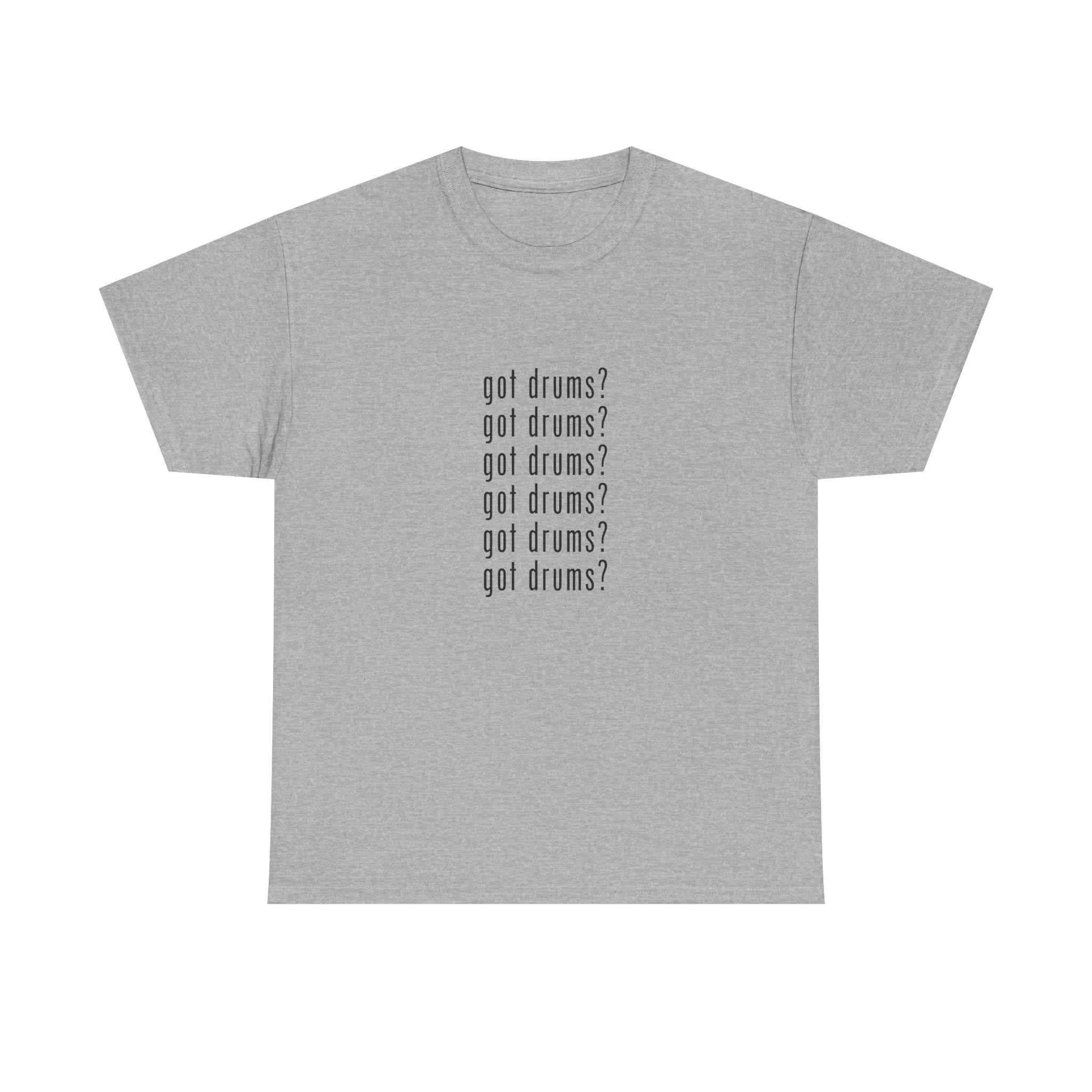 Got Drums? T‑Shirt - Drum Tee for Drummers & Music Lovers