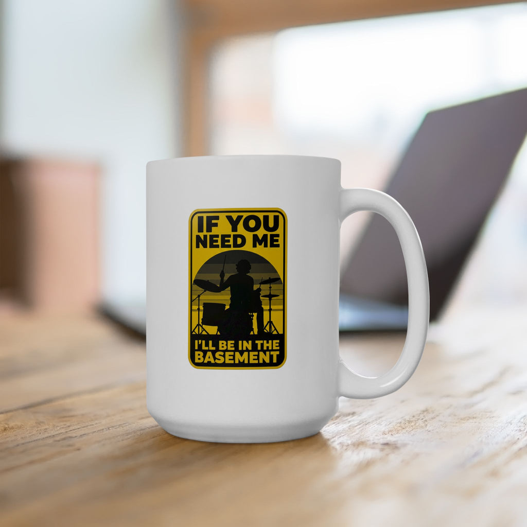 I'll Be In The Basement Drummer Mug - Drum Player Coffee Mug, Drumming Gift
