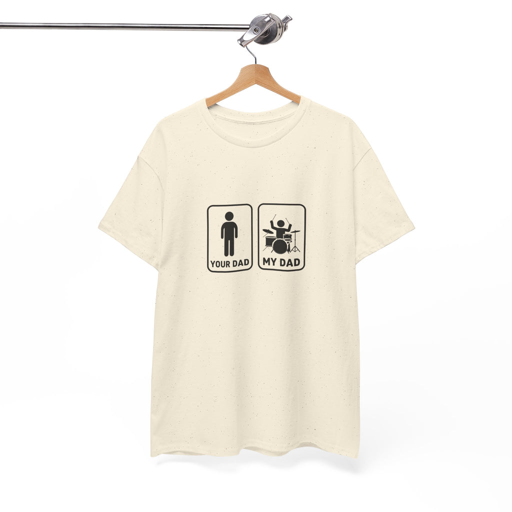 Your Dad My Dad Drummer T-Shirt - Drummer Dad Shirt, Gift for Drummer Dad