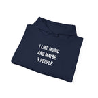 I Like Music And Maybe 3 People Hoodie - Funny Music Lover Gift Introvert Sweatshirt for Musicians
