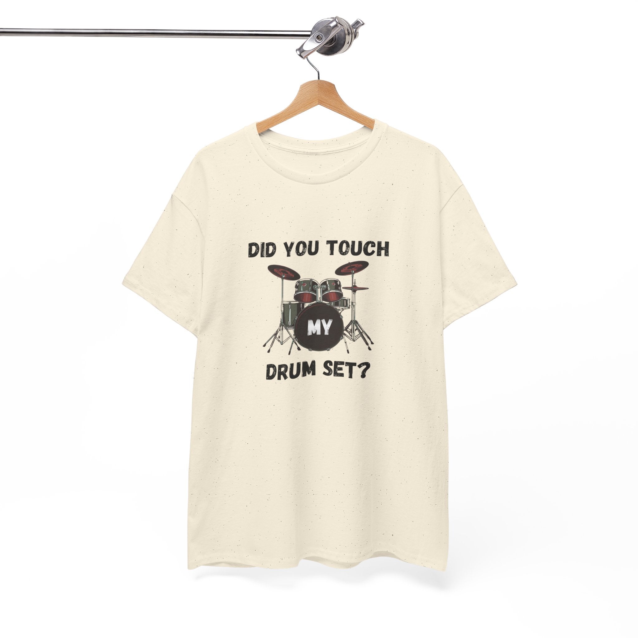 Did You Touch My Drum Set T-Shirt - Funny Drummer Graphic Tee Music Shirt