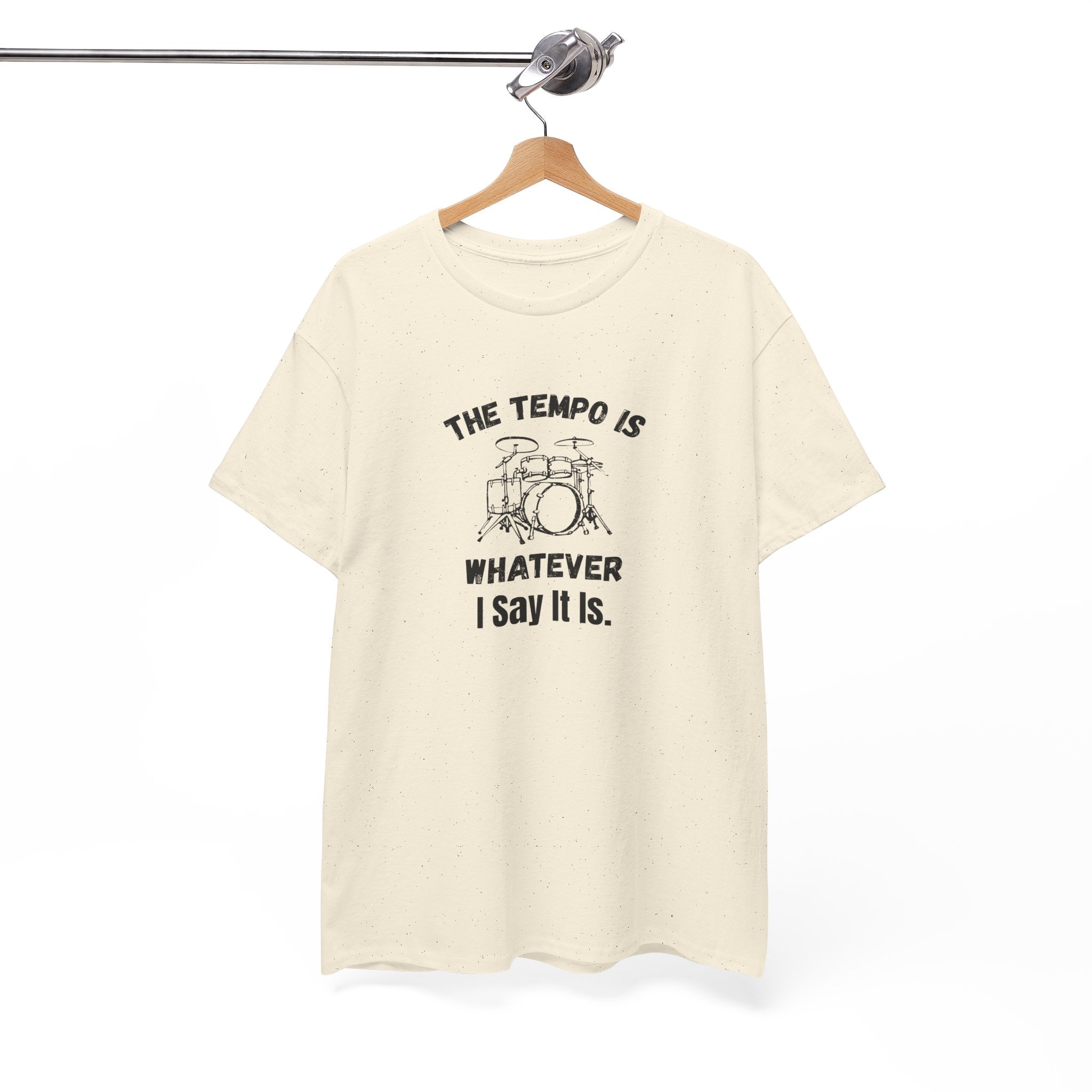 The Tempo Is Whatever I Say It Is T-Shirt - Funny Drummer Graphic Tee Music Shirt