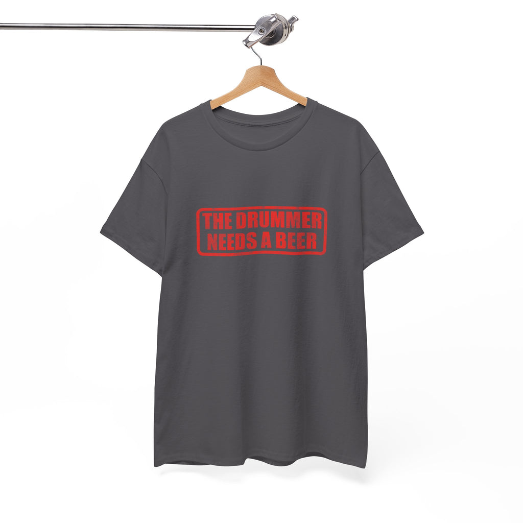 The Drummer Needs A Beer T-Shirt - Funny Musician Tee for Drum Players & Band Gifts