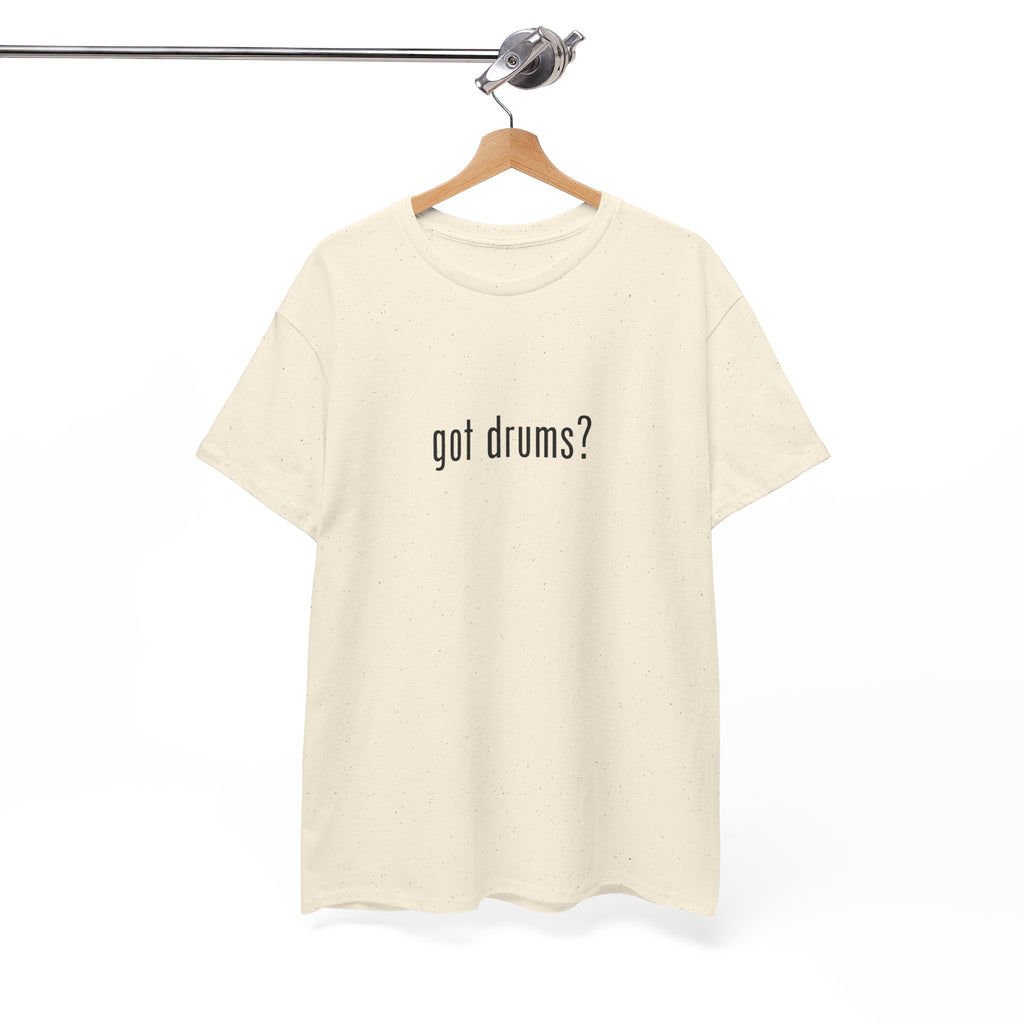 Got Drums? T‑Shirt - Minimalist Drum Tee for Drummers & Music Lovers
