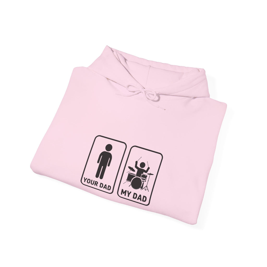Your Dad My Dad Drummer Hoodie – Drummer Dad Sweatshirt