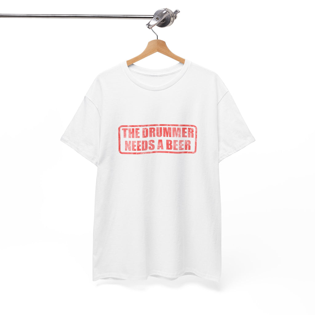 The Drummer Needs A Beer T-Shirt - Funny Musician Tee for Drum Players & Band Gifts