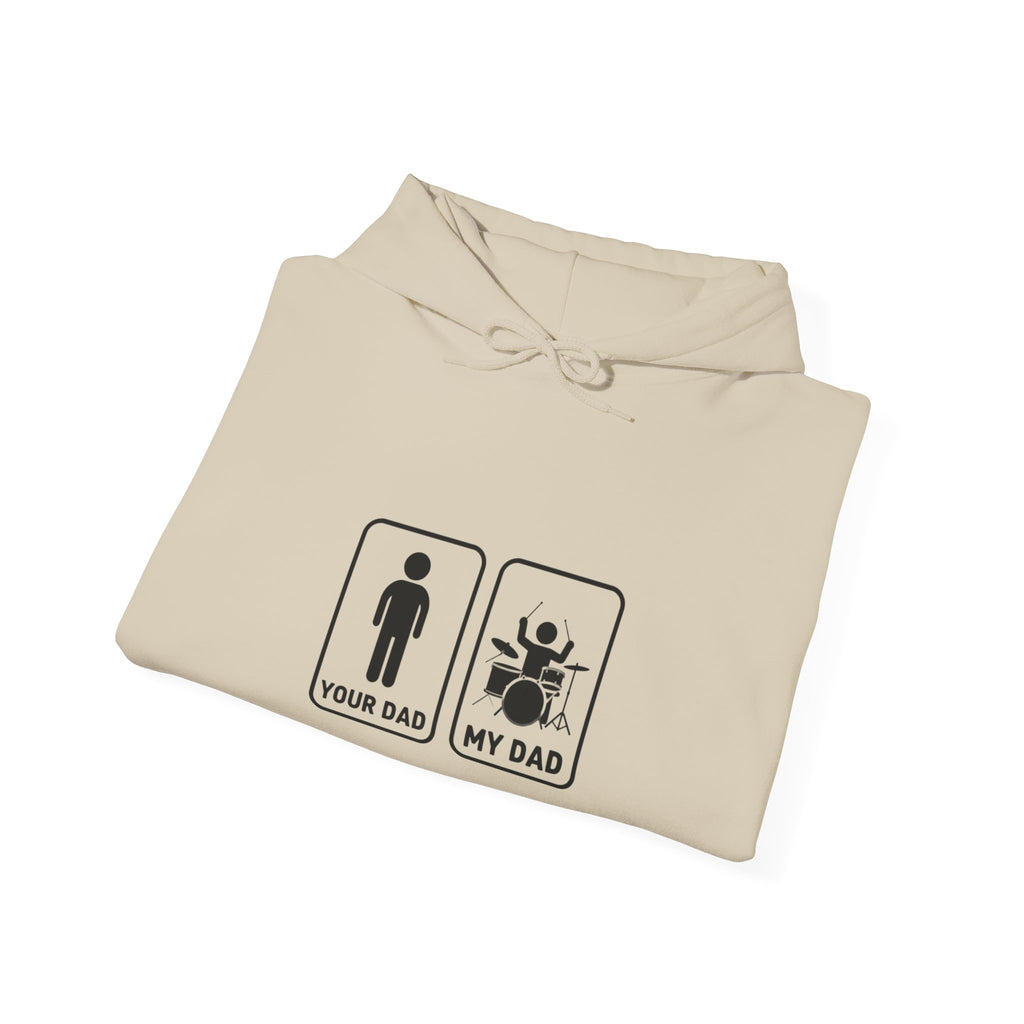 Your Dad My Dad Drummer Hoodie – Drummer Dad Sweatshirt