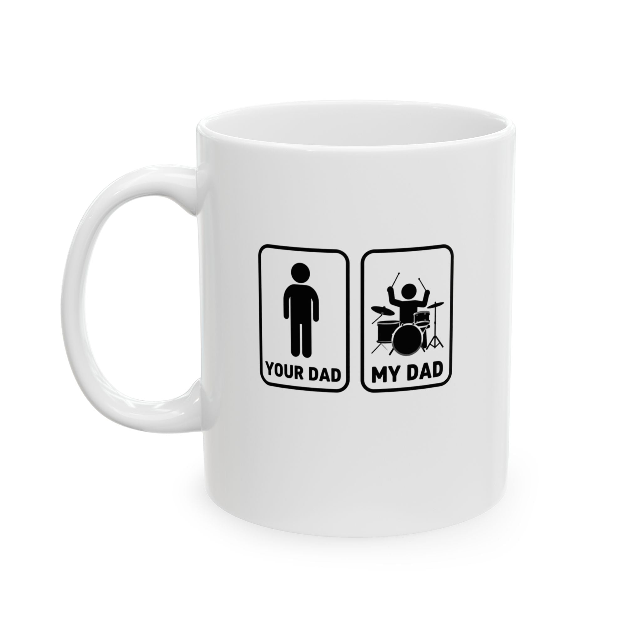 Your Dad My Dad Drummer Mug – Drummer Dad Coffee Mug