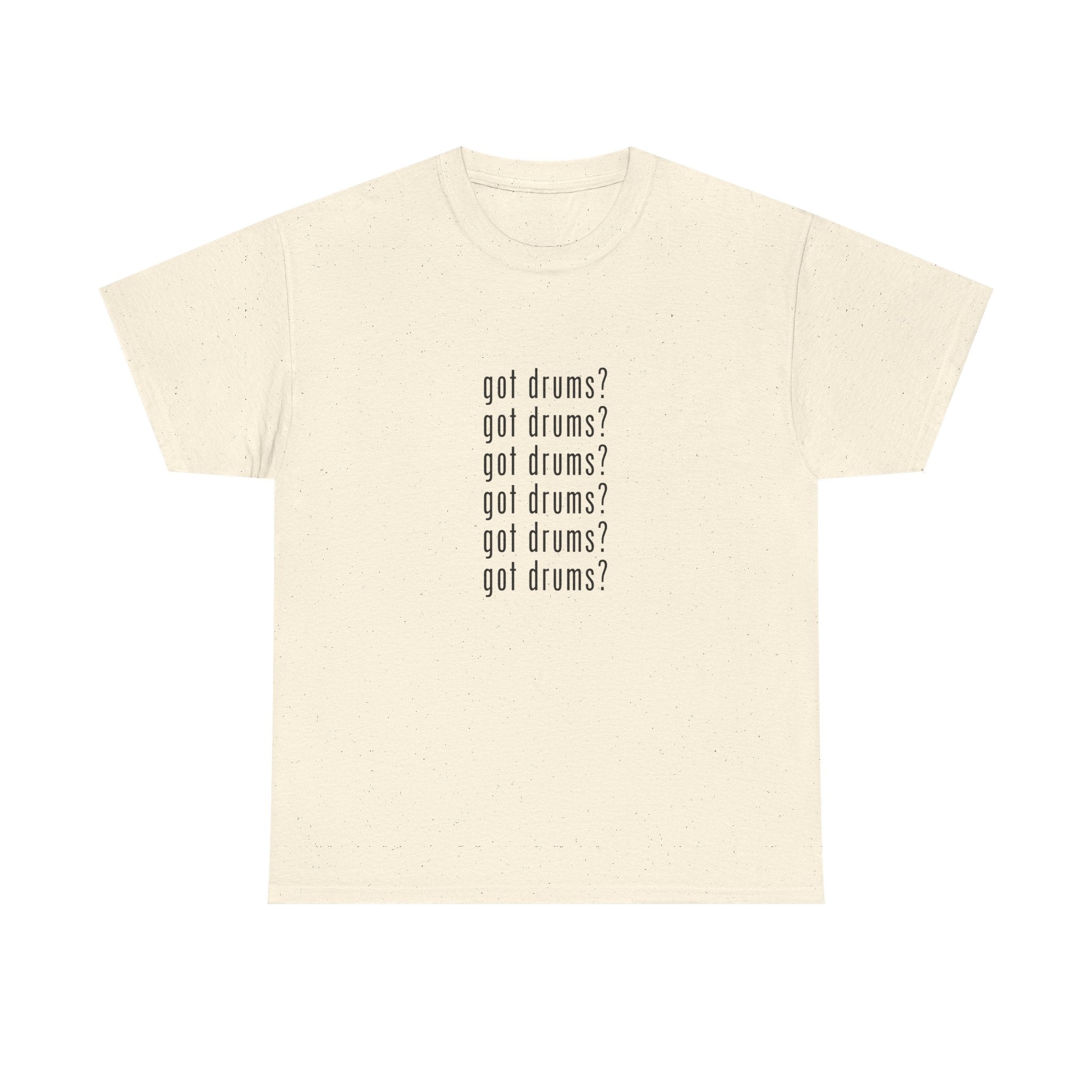 Got Drums? T‑Shirt - Drum Tee for Drummers & Music Lovers