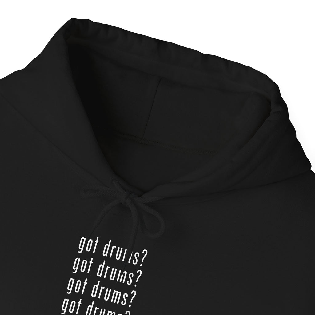 Got Drums? Hoodie - Drum Sweatshirt for Drummers & Music Lovers