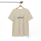 Got Drums? T‑Shirt - Minimalist Drum Tee for Drummers & Music Lovers
