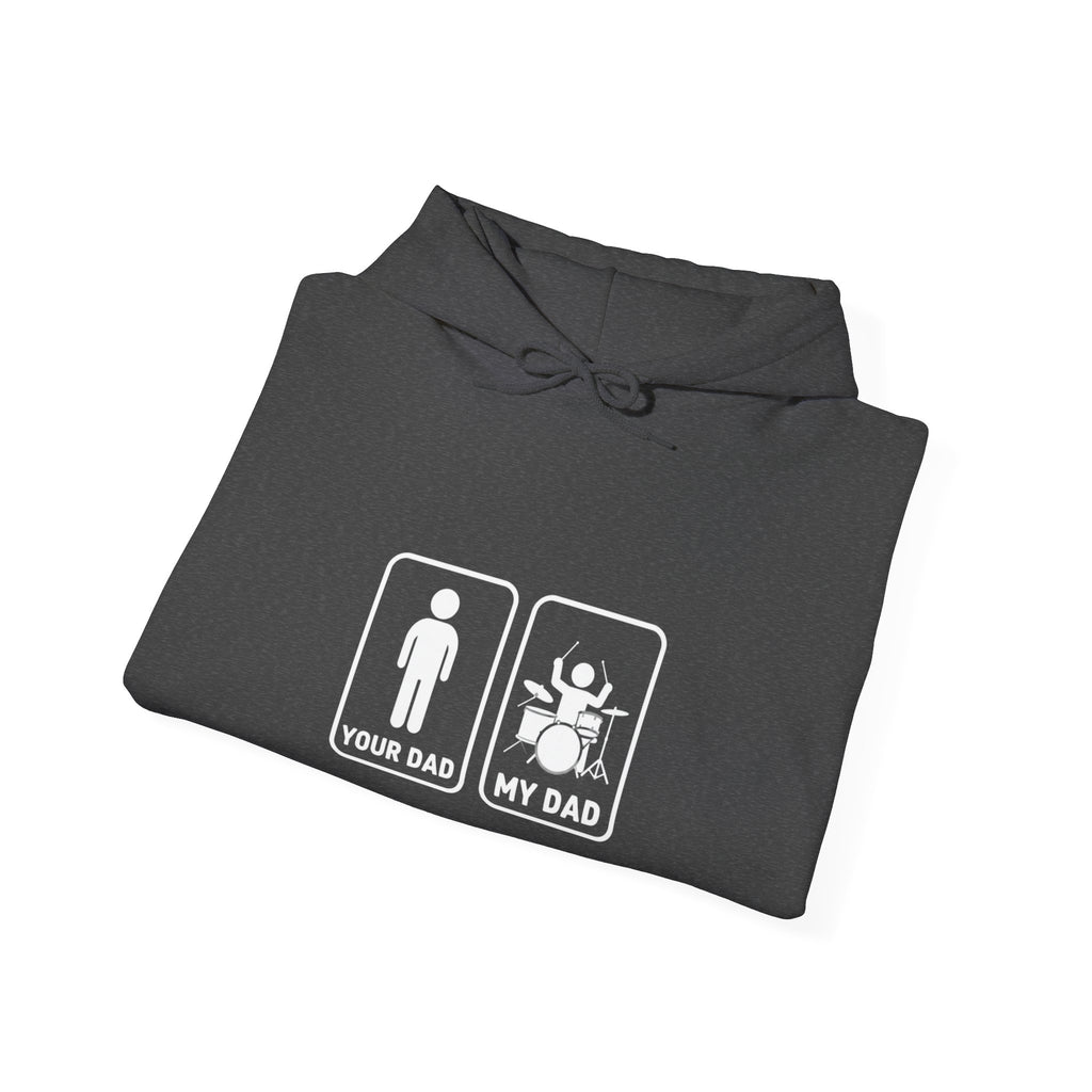 Your Dad My Dad Drummer Hoodie – Drummer Dad Sweatshirt