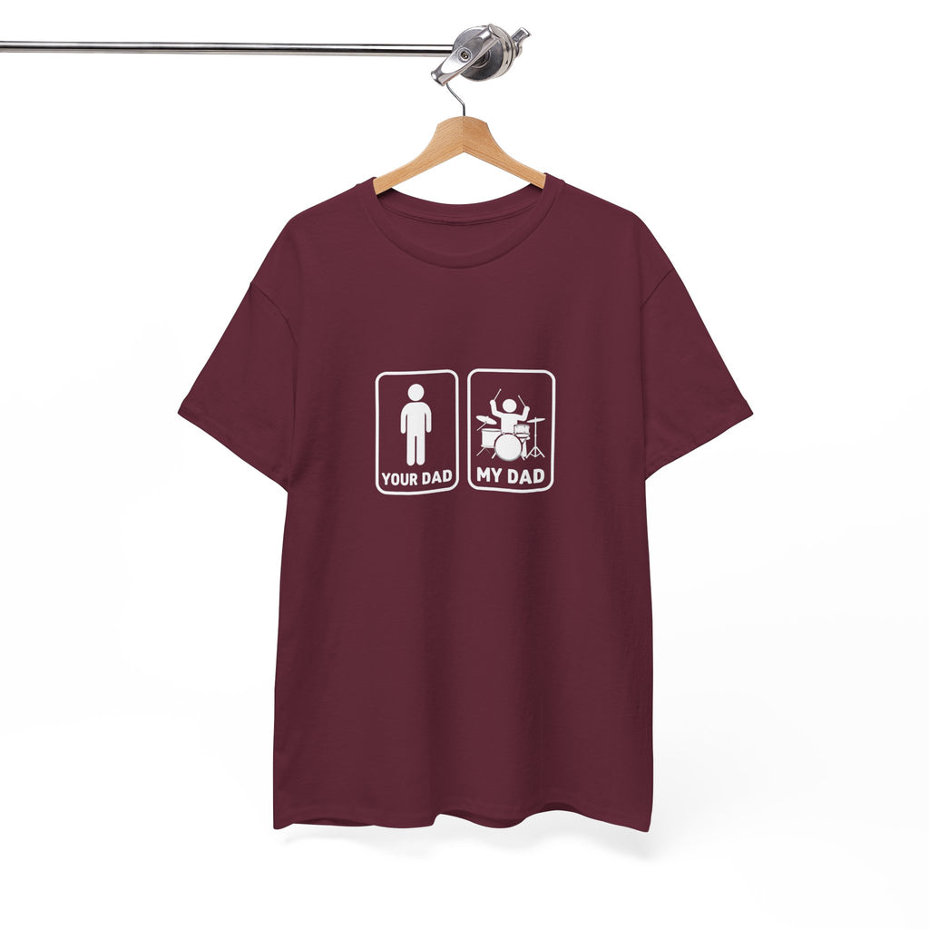 Your Dad My Dad Drummer T-Shirt - Drummer Dad Shirt, Gift for Drummer Dad
