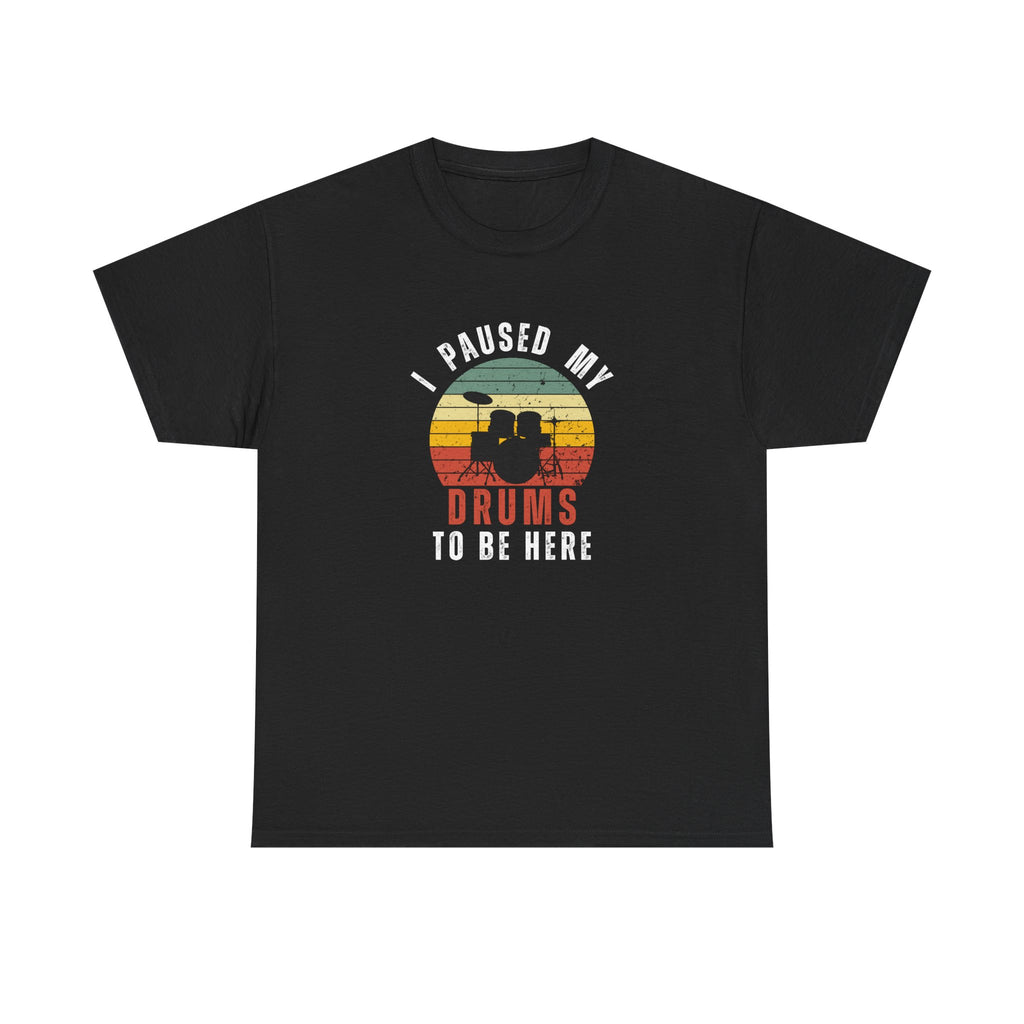 I Paused My Drums to Be Here T-Shirt - Retro Drum Kit Graphic Tee for Drummers