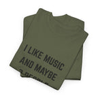 I Like Music And Maybe 3 People T-Shirt - Funny Music Lover Graphic Tee