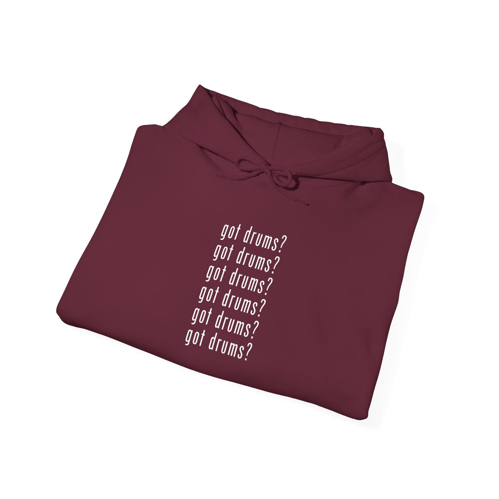 Got Drums? Hoodie - Drum Sweatshirt for Drummers & Music Lovers