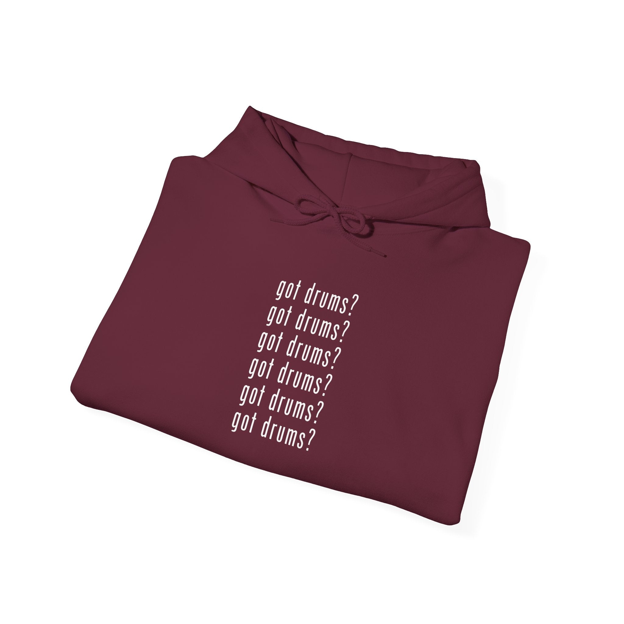 Got Drums? Hoodie - Drum Sweatshirt for Drummers & Music Lovers