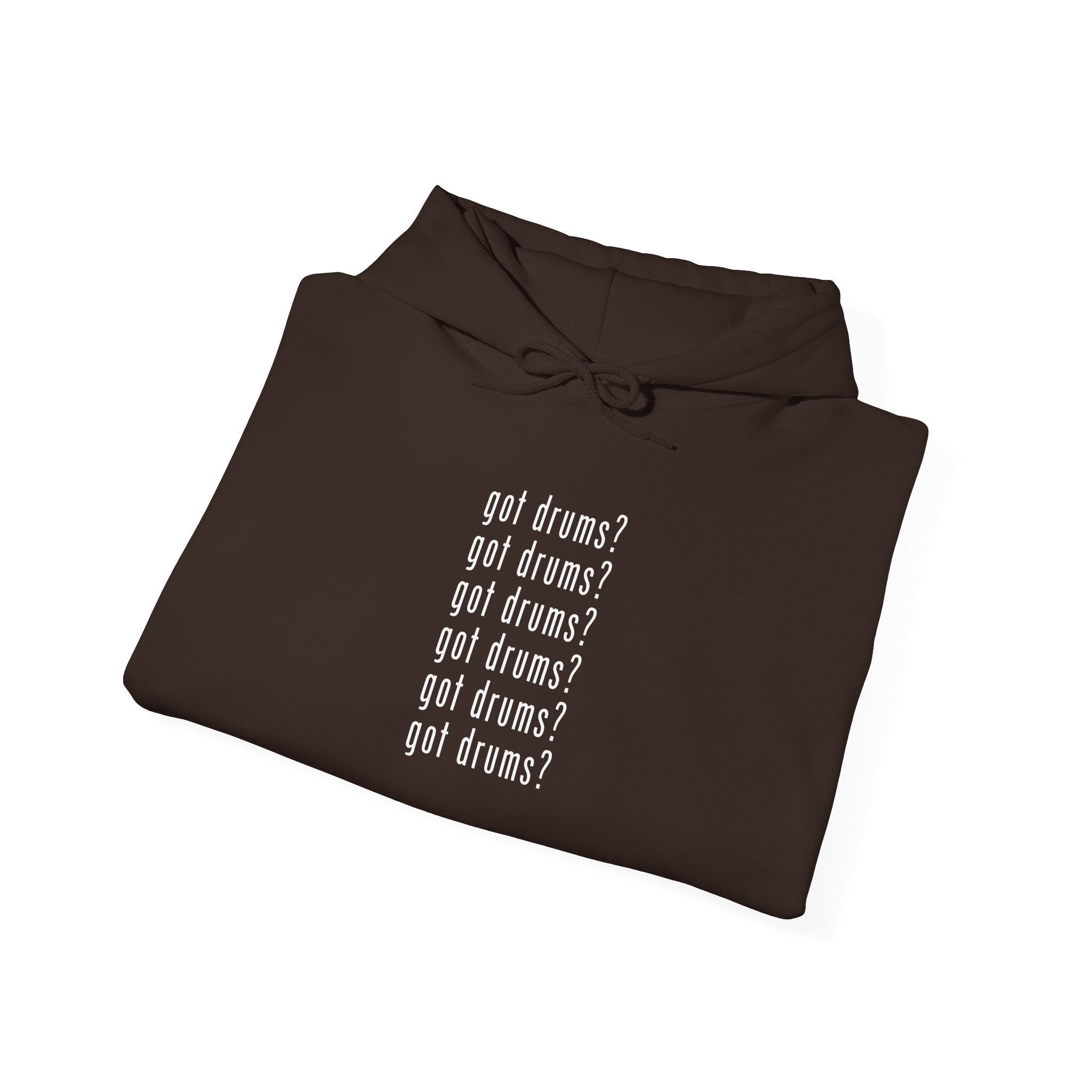 Got Drums? Hoodie - Drum Sweatshirt for Drummers & Music Lovers